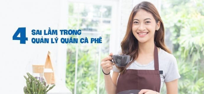 Top 4 sai lầm trong quản lý quán cà phê